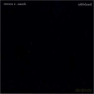 Steven R. Smith: Tableland [CD]
