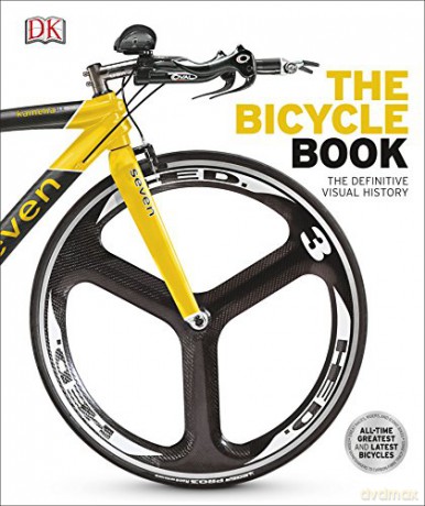 The Bicycle Book: The Definitive Visual History (Dk Knowledge General Reference) [KSIĄŻKA]