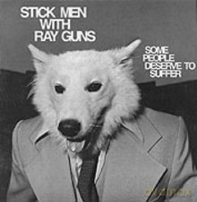 Stick Men With Rayguns: Some People Deserve To Suffer [CD]