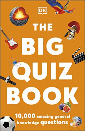 The Big Quiz Book: 10,000 amazing general knowledge questions [KSIĄŻKA]