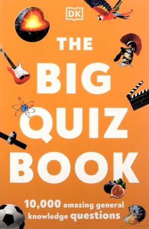 The Big Quiz Book: 10,000 amazing general knowledge questions [KSIĄŻKA]