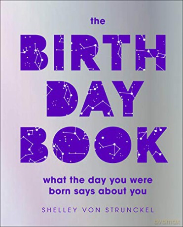The Birthday Book: What the day you were born says about you - Shelley von Strunckel [KSIĄŻKA]
