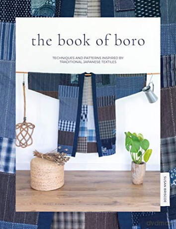 The Book of Boro: Techniques and patterns inspired by traditional Japanese textiles - Susan Briscoe [KSIĄŻKA]