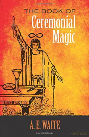 The Book of Ceremonial Magic (Dover Occult) - A. E. Waite [KSIĄŻKA]