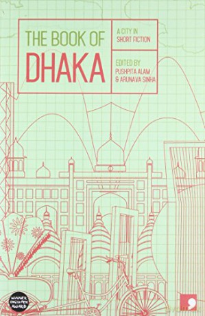 The Book of Dhaka: A City in Short Fiction (Reading the City) - Akhteruzzaman Elias [KSIĄŻKA]
