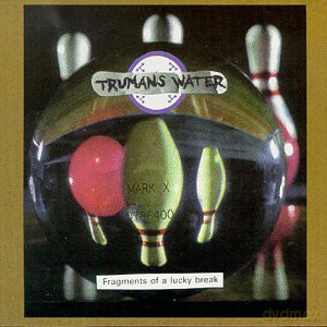 Trumans Water: Fragments Of A Lucky Break [CD]