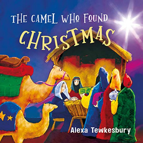 The Camel Who Found Christmas: Christmas Mini Book - Alexa Tewkesbury [KSIĄŻKA]