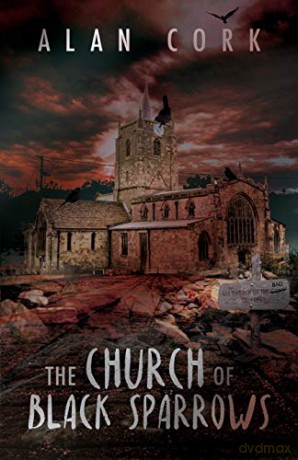 The Church of Black Sparrows - Alan Cork [KSIĄŻKA]