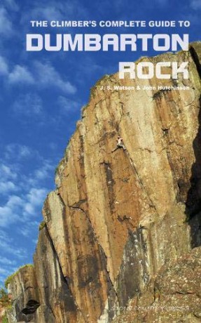 The Climber's Complete Guide to Dumbarton Rock - John Hutchinson [KSIĄŻKA]
