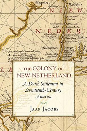 The Colony of New Netherland: A Dutch Settlement in Seventeenth-Century America (Cornell Paperbacks) - Jaap Jacobs [KSIĄŻKA]