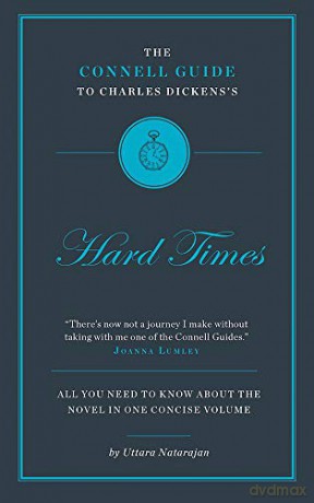 The Connell Guide to Charles Dickens's Hard Times - Uttara Natarajan [KSIĄŻKA]