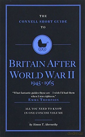 The Connell Short Guide To Britain After World War II 1945-1965 - Simon Abernethy [KSIĄŻKA]