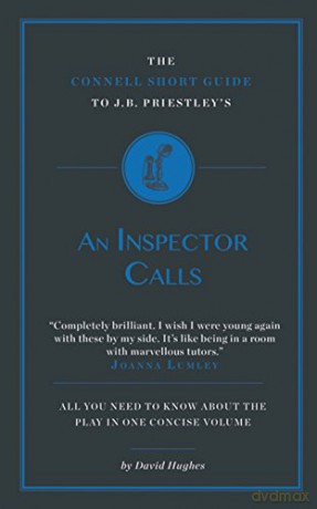 The Connell Short Guide to J.B Priestley's An Inspector Calls - David Hughes [KSIĄŻKA]