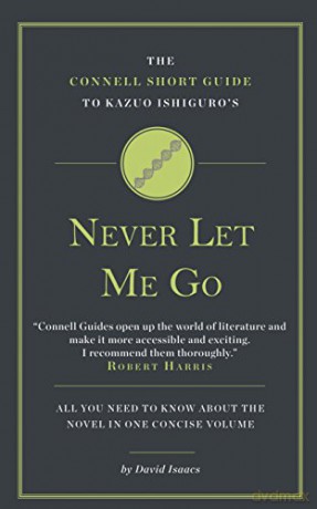 The Connell Short Guide to Kazuo Ishiguro's Never Let Me Go - David Isaacs [KSIĄŻKA]