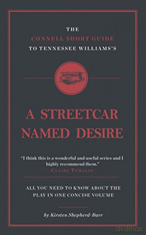 The Connell Short Guide to Tennesee Williams's A Streetcar Named Desire - Kirsten E. Shepherd-Barr [KSIĄŻKA]