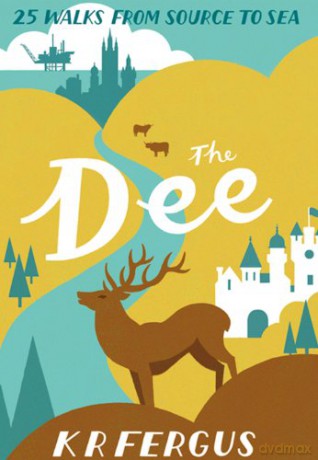 The Dee: 25 Walks from Source to Sea (Pocket Mountains) - K R Fergus [KSIĄŻKA]