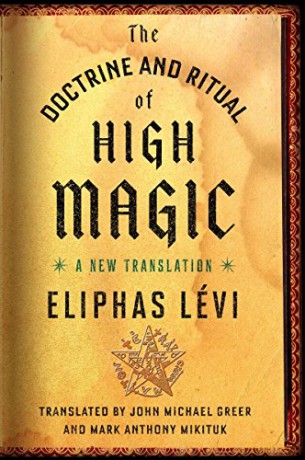 The Doctrine and Ritual of High Magic: A New Translation - Eliphas Levi [KSIĄŻKA]