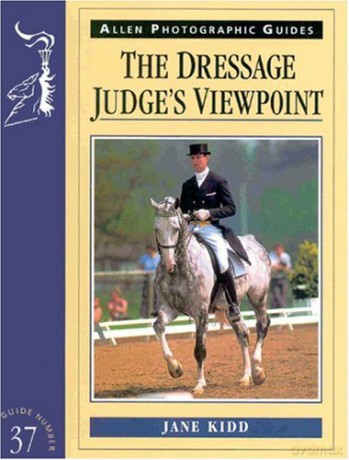 The Dressage Judge's Viewpoint (Allen Photographic Guides) - Jane Kidd [KSIĄŻKA]