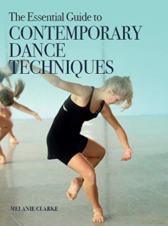 The Essential Guide to Contemporary Dance Techniques - Melanie Clarke [KSIĄŻKA]