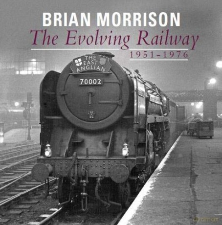 The Evolving Railway: 1951-1976 - Brian Morrison [KSIĄŻKA]