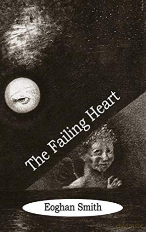 The Failing Heart (Dedalus Original fiction in Paperback) - Eoghan Smith [KSIĄŻKA]