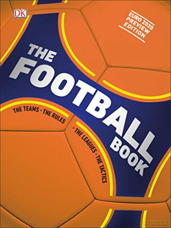 The Football Book: The Teams The Rules The Leagues The Tactics [KSIĄŻKA]
