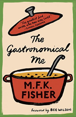 The Gastronomical Me (with an introduction by Bee Wilson) - M.F.K. Fisher [KSIĄŻKA]