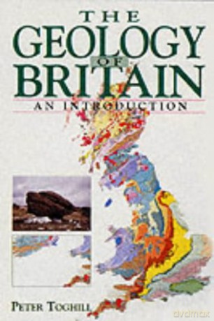 The Geology of Britain: An Introduction - Peter Toghill [KSIĄŻKA]