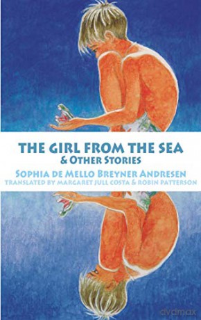 The Girl from the Sea and other stories (Young Dedalus): 3 - Sophia de Mello Breyner Andresen [KSIĄŻKA]