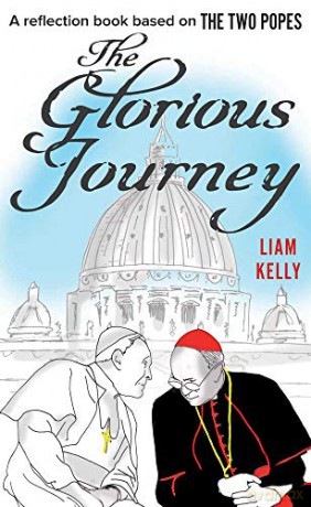 The Glorious Journey: A reflection book based on The Two Popes - Liam Kelly [KSIĄŻKA]