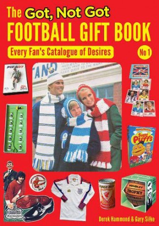 The Got, Not Got Football Gift Book: Every Fan's Catalogue of Desires (1) - Derek Hammond [KSIĄŻKA]