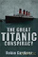 The Great Titanic Conspiracy - Robin Gardiner [KSIĄŻKA]