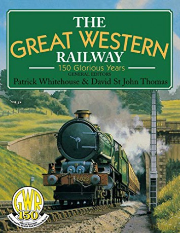 The Great Western Railway: 150 Glorious Years (GWR) - David St. John Thomas [KSIĄŻKA]