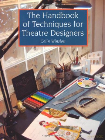 The Handbook of Techniques for Theatre Designers - Colin Winslow [KSIĄŻKA]