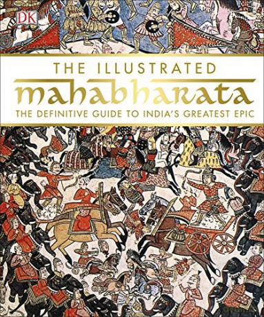 The Illustrated Mahabharata: The Definitive Guide to India's Greatest Epic [KSIĄŻKA]