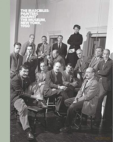 The Irascibles: Painters Against the Museum (New York, 1950) (FUNDACION JUAN) - Daniel Belasco [KSIĄŻKA]