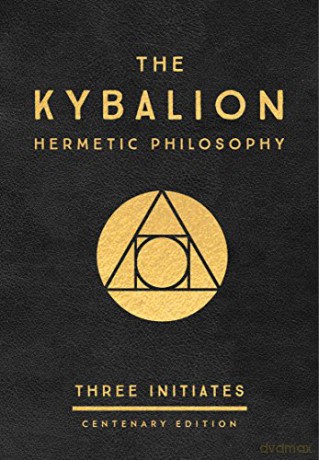 The Kybalion - Centenary Edition: Hermetic Philosophy - Three Initiates [KSIĄŻKA]