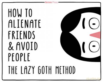The Lazy Goth Method: How to Alienate Friends and Avoid People - Molly Mercier [KOMIKS]