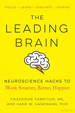 The Leading Brain: Neuroscience Hacks to Work Smarter, Better, Happier: Powerful Science-Based Strategies for Achieving Peak Performance - Friederike Fabritius [KSIĄŻKA]