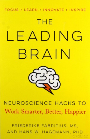The Leading Brain: Neuroscience Hacks to Work Smarter, Better, Happier: Powerful Science-Based Strategies for Achieving Peak Performance - Friederike Fabritius [KSIĄŻKA]