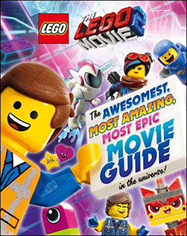 The Lego Movie 2: The Awesomest, Most Amazing, Most Epic Movie Guide in the Universe! [KSIĄŻKA]