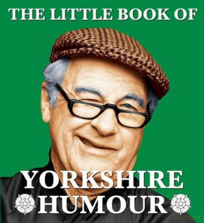 The Little Book of Yorkshire Humour - Mark Whitley [KSIĄŻKA]