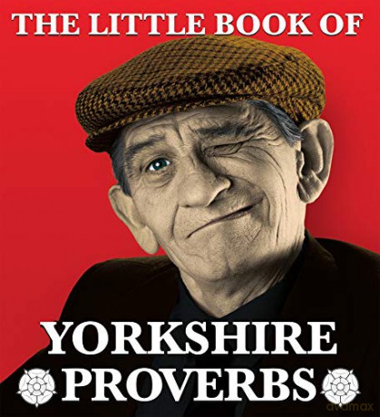 The Little Book of Yorkshire Proverbs - Peter Lindup [KSIĄŻKA]