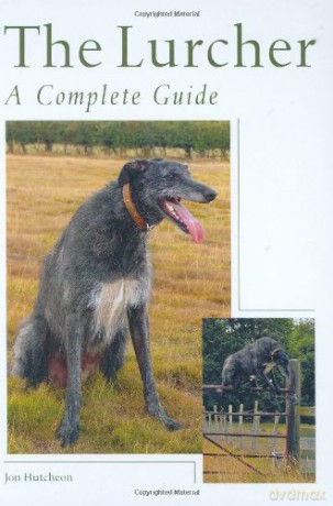 The Lurcher: A Complete Guide - Jon Hutcheon [KSIĄŻKA]