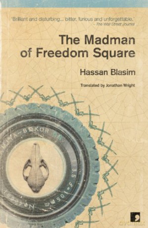 The Madman of Freedom Square - Hassan Blasim [KSIĄŻKA]