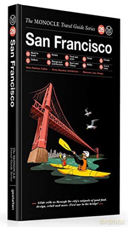 The Monocle Guide to San Francisco: The Monocle Travel Guide Series [KSIĄŻKA]