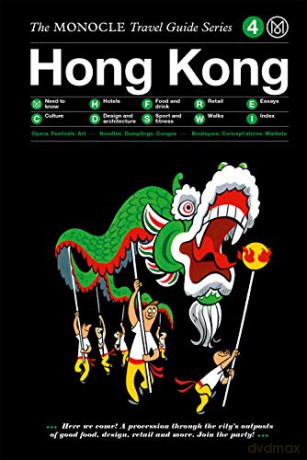 The Monocle Travel Guide to Hong Kong (Updated Version): The Monocle Travel Guide Series: 4 [KSIĄŻKA]