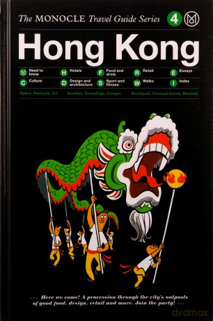 The Monocle Travel Guide to Hong Kong (Updated Version): The Monocle Travel Guide Series: 4 [KSIĄŻKA]