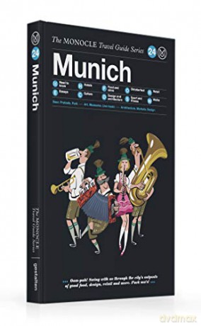The Monocle Travel Guide to Munich: The Monocle Travel Guide Series [KSIĄŻKA]