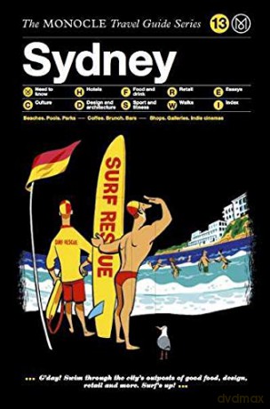 The Monocle Travel Guide to Sydney: The Monocle Travel Guide Series [KSIĄŻKA]